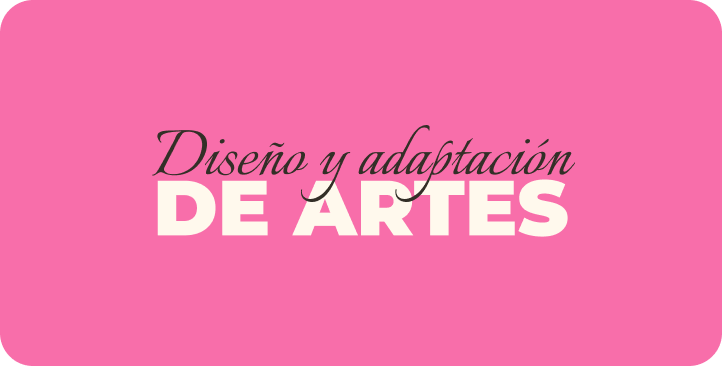 Diseño y adaptaciones de artes